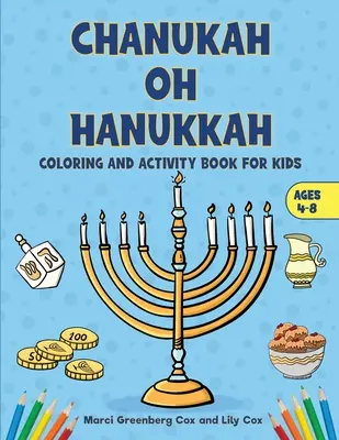 Chanuka Oh Hanukkah: Kniha omalovánek a aktivit pro děti - Chanukah Oh Hanukkah: Coloring and Activity Book for Kids