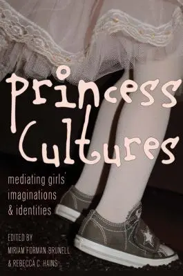 Princeznovské kultury: Mediating Girls' Imaginations and Identities (Zprostředkování dívčích představ a identit), 2. díl - Princess Cultures: Mediating Girls' Imaginations and Identities