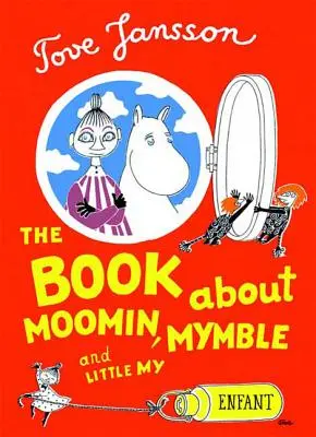 Kniha o Mumínkovi, Mymble a Malé My - The Book about Moomin, Mymble and Little My