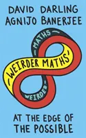 Podivnější matematika: Na hranici možného - Weirder Maths: At the Edge of the Possible