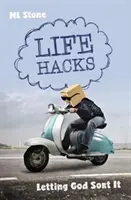 Life Hacks (Životní hacky): Nechat Boha, aby to vyřešil - Life Hacks: Letting God Sort It