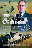 Od studené války k válce proti terorismu: Osobní příběh zbrojíře a inženýra RAF od jaderných zbraní po zneškodňování bomb. - From the Cold War to the War on Terror: The Personal Story of an RAF Armourer and Engineer from Nuclear Weapons to Bomb Disposal