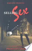 Prodej sexu: Skrytá historie prostituce - Selling Sex: A Hidden History of Prostitution