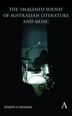 Představovaný zvuk australské literatury a hudby - The 'Imagined Sound' of Australian Literature and Music