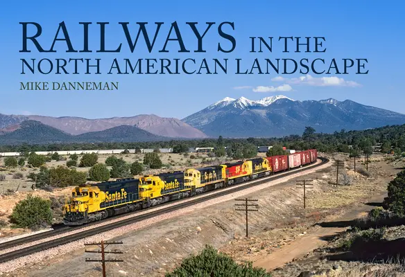 Železnice v severoamerické krajině - Railways in the North American Landscape