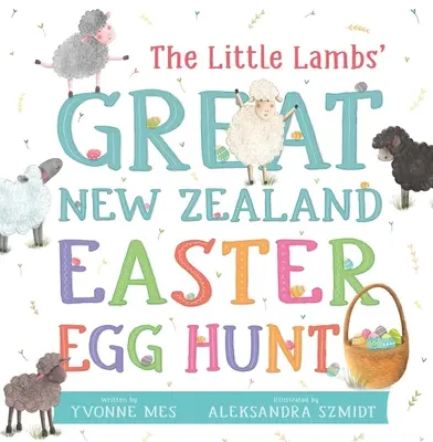 Velký novozélandský hon na velikonoční vajíčka pro malé ovečky - The Little Lambs' Great New Zealand Easter Egg Hunt