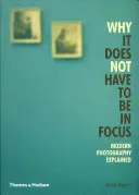 Proč nemusí být zaostřeno - Vysvětlení moderní fotografie - Why It Does Not Have To Be In Focus - Modern Photography Explained
