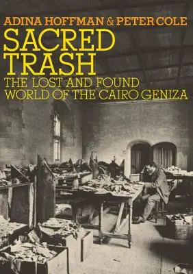 Posvátný odpad: Ztracený a nalezený svět káhirské genizy - Sacred Trash: The Lost and Found World of the Cairo Geniza