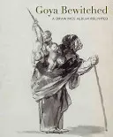 Goya okouzlen: Album kreseb: Opětovné setkání - Goya Bewitched: A Drawings Album Reunited