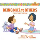 Být milý na druhé: Knížka o hrubosti - Being Nice to Others: A Book about Rudeness