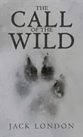 Volání divočiny: Původní vydání z roku 1903 - The Call of the Wild: The Original 1903 Edition