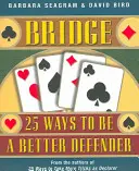 Bridge: 25 způsobů, jak se stát lepším obráncem - Bridge: 25 Ways to Be a Better Defender