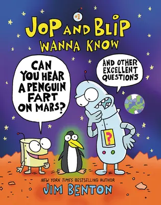 Jop and Blip Wanna Know #1: Can You Hear a Penguin Fart on Mars?: A další skvělé otázky - Jop and Blip Wanna Know #1: Can You Hear a Penguin Fart on Mars?: And Other Excellent Questions