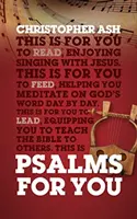 Žalmy pro vás: Jak se modlit, jak cítit a jak zpívat - Psalms for You: How to Pray, How to Feel and How to Sing