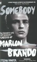 Somebody - Bezohledný život a pozoruhodná kariéra Marlona Branda - Somebody - The Reckless Life and Remarkable Career of Marlon Brando