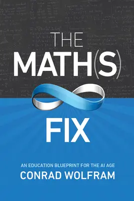 Oprava matematiky: Vzdělávací plán pro věk umělé inteligence - The Math(s) Fix: An Education Blueprint for the AI Age
