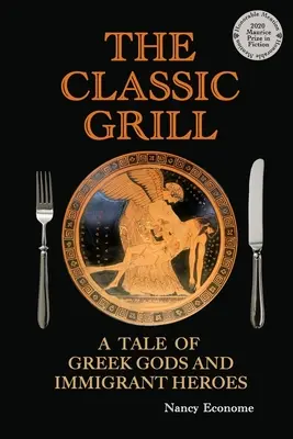 Klasický gril - příběh řeckých bohů a přistěhovaleckých hrdinů - The Classic Grill - A Tale of Greek Gods and Immigrant Heroes