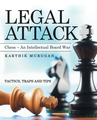Právní útok: Šachy - intelektuální desková válka - Legal Attack: Chess - an Intellectual Board War