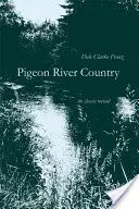Země holubí řeky: Michiganský les - Pigeon River Country: A Michigan Forest