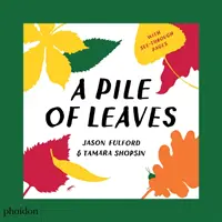 Hromada listí: Vydáno ve spolupráci s Whitney Museum of American Art - A Pile of Leaves: Published in Collaboration with the Whitney Museum of American Art