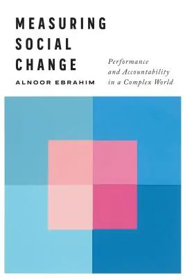 Měření sociálních změn: Výkonnost a odpovědnost ve složitém světě - Measuring Social Change: Performance and Accountability in a Complex World