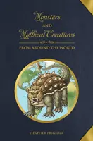 Příšery a bájná stvoření z celého světa - Monsters and Mythical Creatures from Around the World