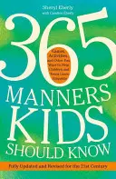365 způsobů, které by děti měly znát: Hrátky, aktivity a další zábavné způsoby, jak pomoci dětem a dospívajícím naučit se etiketě. - 365 Manners Kids Should Know: Games, Activities, and Other Fun Ways to Help Children and Teens Learn Etiquette
