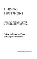 Hledání Persefony: Ženské rituály ve starověkém Středomoří - Finding Persephone: Women's Rituals in the Ancient Mediterranean