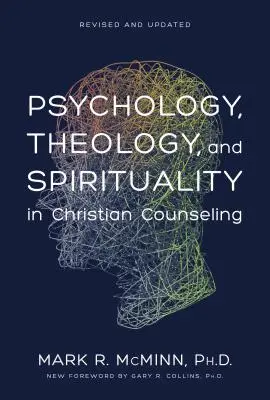 Psychologie, teologie a spiritualita v křesťanském poradenství - Psychology, Theology, and Spirituality in Christian Counseling
