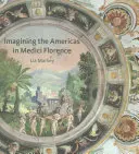 Představy o Americe v medicejské Florencii - Imagining the Americas in Medici Florence