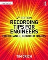Nahrávací tipy pro inženýry: Pro čistší a jasnější stopy - Recording Tips for Engineers: For Cleaner, Brighter Tracks