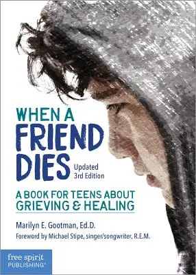 Když zemře přítel: Kniha pro dospívající o truchlení a uzdravování - When a Friend Dies: A Book for Teens about Grieving & Healing
