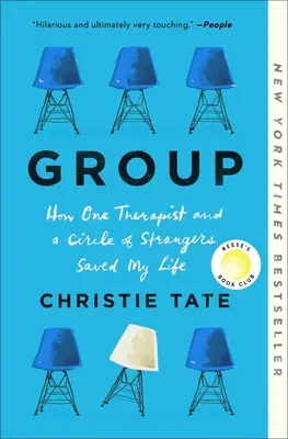 Skupina: Jak mi jeden terapeut a okruh neznámých lidí zachránili život - Group: How One Therapist and a Circle of Strangers Saved My Life