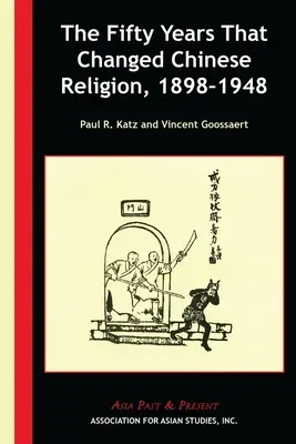 Padesát let, která změnila čínské náboženství, 1898-1948 - The Fifty Years That Changed Chinese Religion, 1898-1948