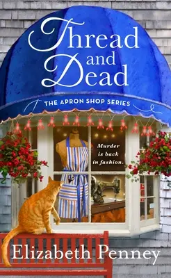 Nitě a mrtví: Série o obchodě se zástěrami - Thread and Dead: The Apron Shop Series