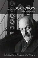 E. L. Doctorow: E. Doctorouc: Přehodnocení - E.L. Doctorow: A Reconsideration