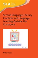 Praktiky v oblasti druhé jazykové gramotnosti a výuka jazyků mimo třídu - Second Language Literacy Practices and Language Learning Outside the Classroom