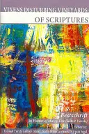 Vixens Disturbing Vineyards (Lišky narušující vinice): A Festschrift Honoring Harry Fox (Lebeit Yoreh): Embarrassment and Embracement of Scriptures--A Festschrift Honoring Harry Fox (Lebeit Yoreh) - Vixens Disturbing Vineyards: Embarrassment and Embracement of Scriptures--A Festschrift Honoring Harry Fox (Lebeit Yoreh)