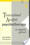 Psychoterapie transakční analýzou: Integrovaný přístup - Transactional Analysis Psychotherapy: An Integrated Approach