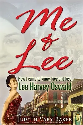 Já a Lee: Jak jsem poznal, miloval a ztratil Lee Harveyho Oswalda - Me & Lee: How I Came to Know, Love and Lose Lee Harvey Oswald