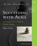 Úspěch s agilním přístupem: Vývoj softwaru pomocí Scrumu - Succeeding with Agile: Software Development Using Scrum