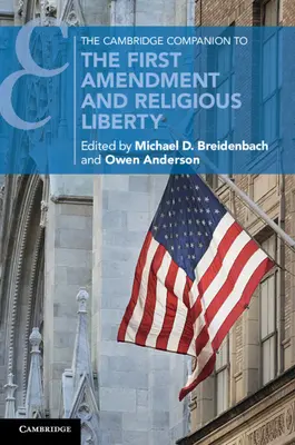 The Cambridge Companion to the First Amendment and Religious Liberty (Cambridgeský průvodce prvním dodatkem a náboženskou svobodou) - The Cambridge Companion to the First Amendment and Religious Liberty