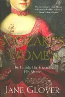 Mozartovy ženy - jeho rodina, jeho přátelé, jeho hudba - Mozart's Women - His Family, His Friends, His Music