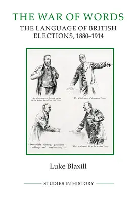 Válka slov: Jazyk britských voleb v letech 1880-1914 - The War of Words: The Language of British Elections, 1880-1914