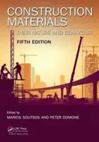 Stavební materiály: Jejich povaha a chování, páté vydání - Construction Materials: Their Nature and Behaviour, Fifth Edition
