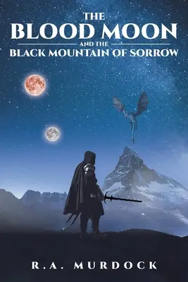 Krvavý měsíc a černá hora smutku - The Blood Moon and the Black Mountain of Sorrow