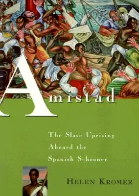 Amistad: Povstání otroků na palubě španělského škuneru - Amistad: The Slave Uprising Aboard the Spanish Schooner