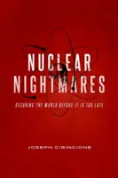 Noční můry z jaderných zbraní: Zajistit svět dříve, než bude pozdě - Nuclear Nightmares: Securing the World Before It Is Too Late