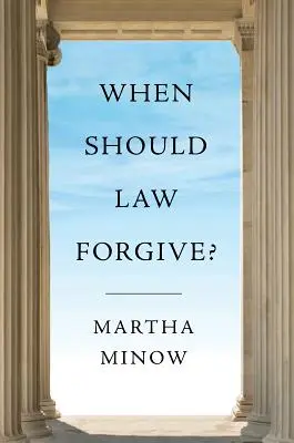 Kdy má zákon odpustit? - When Should Law Forgive?