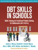 Dbt dovednosti ve školách: (Dbt Steps-A): Dovednostní trénink pro řešení emočních problémů pro dospívající (Dbt Steps-A) - Dbt Skills in Schools: Skills Training for Emotional Problem Solving for Adolescents (Dbt Steps-A)